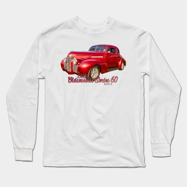1939 Oldsmobile Series 60 Coupe Long Sleeve T-Shirt by Gestalt Imagery
